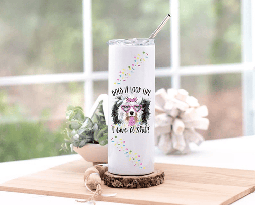 Does It Look Like I Give A Shit Skinny Tumbler, Funny Birthday Gift For Women, Funny Dog Lover Gift - Spreadstores