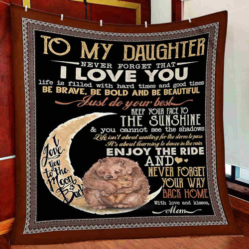 Daughter Blanket, To My Daughter Blanket, Be Brave Be Bold And Be Beautiful Bear Quilt Blanket - Spreadstores