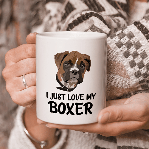 Dog Mugs, Funny Boxer Dog Mug, Dog Mom Mugs, Gifts For Dog Lover, I Just Love My Boxer Mug - Spreadstores