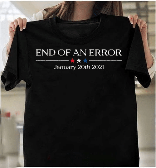 End Of An Error January 20th 2021 T-Shirt - Spreadstores