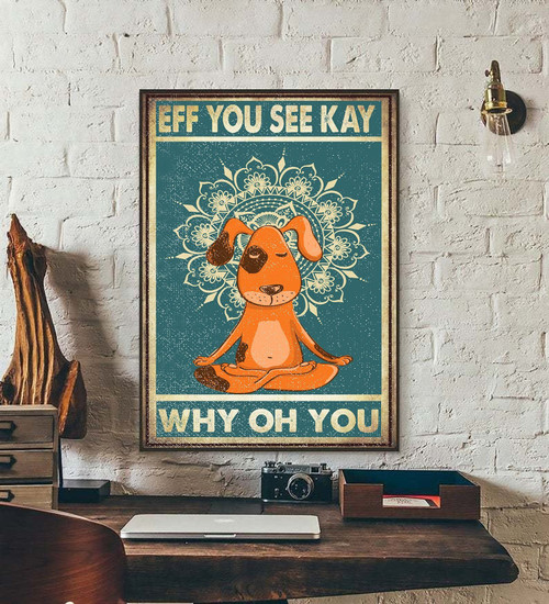 Eff You See Kay Why Oh You Dog Yoga Canvas - Spreadstores