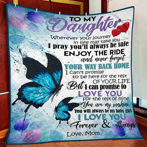Daughter Blanket, To My Daughter Blanket, Wherever Your Journey In Life Butterflies Quilt Blanket - Spreadstores