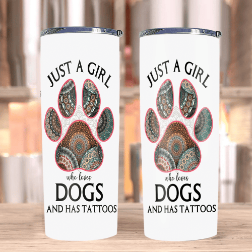 Dog Tumblers, Gifts For Dog Lover, Just A Girl Who Loves Dogs And Has Tattoos Skinny Tumbler - Spreadstores