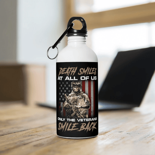Death Smiles At All Of Us Only The Veterans Stainless Steel Water Bottle - Spreadstores