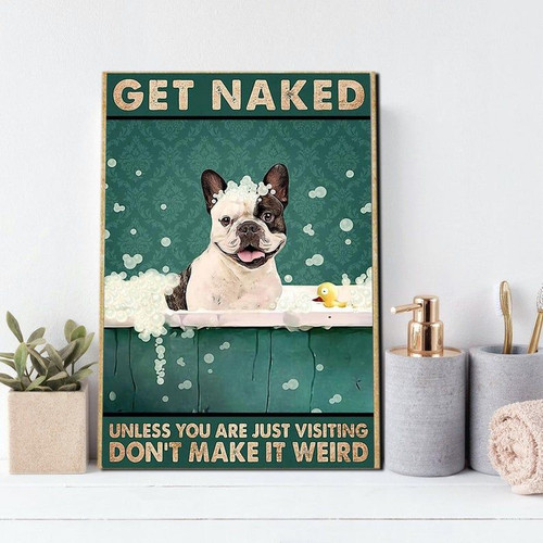 Dog Canvas, Boston Terrier Get Naked Don’t Make It Canvas - Spreadstores