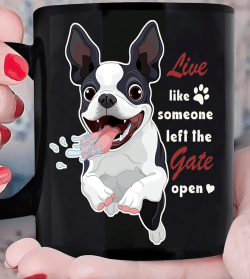 Dog Coffee Mug, Dog Lover Coffee Mug, Live Like Someone Boston Terrier Mug, Gift For Dog's Lovers - Spreadstores