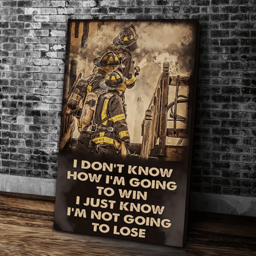 Firefighter I Don't Know How I'm Going To Win Matte Canvas - Spreadstores