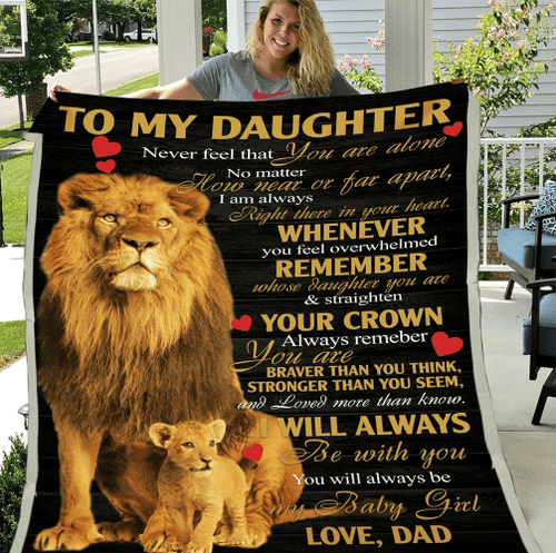 Daughter Blanket, To My Daughter, Never Feel That You Are Alone, Gift For Your Daughter Lion Fleece Blanket - Spreadstores