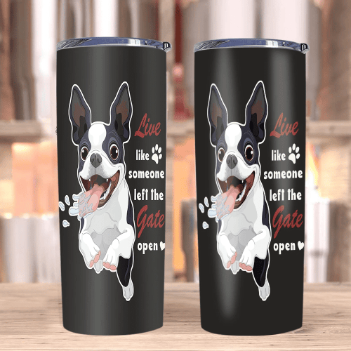 Dog Tumblers, Funny Dog Tumbler, Gifts For Dog Lover, Live Like Someone Left The Gate Open Skinny Tumbler - Spreadstores