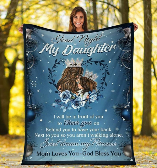 Daughter Blanket, Gift For Daughter From Mom, Good Night My Daughter, I Will Be In Front Of You Fleece Blanket - Spreadstores