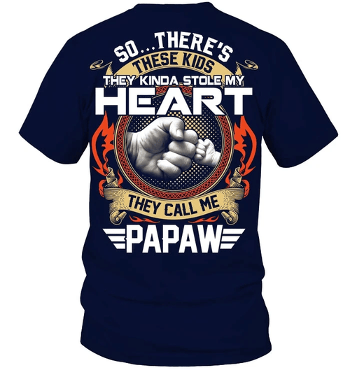 Father's Day Gift, Gift For Grandpa, So...There's These Kids They Kinda Stole My Heart, They Call Me Papaw T-Shirt - Spreadstores