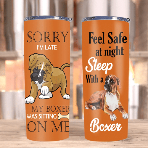 Dog Tumblers, Boxer Dog Tumbler, Gifts For Dog Lover, Sorry I'm Late My Boxer Was Sitting On Me Skinny Tumbler - Spreadstores