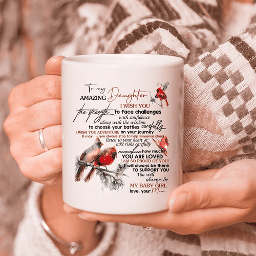 Daughter Mug, To My Amazing Daughter I Wish You The Strength Cardinal Bird Mug, Gift Ideas For Daughter - Spreadstores