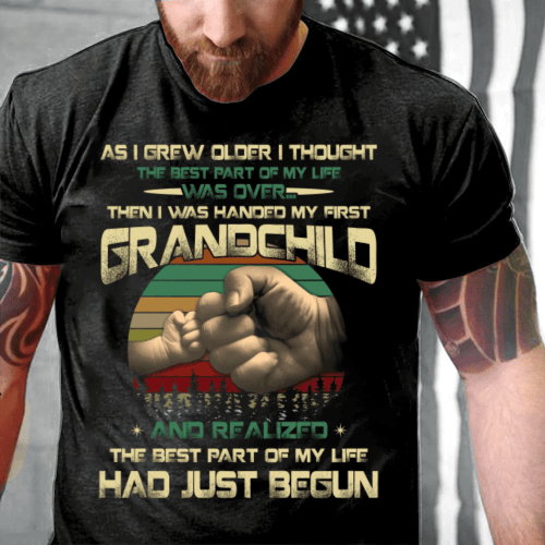 Father's Day Gift, Gift For Grandpa, Grandchild - The Best Part Of My Life Had Just Begun T-Shirt - Spreadstores