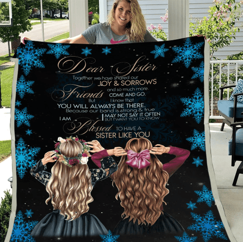 Dear Sister Together We have Shared Our Joy And Sorrows And So Much More Come And Go Fleece Blanket - Spreadstores
