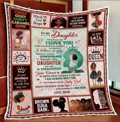Daughter Quilt, Gifts For Daughter, To My Daughter, Never Forget That I Love You Black Girl Quilt Blanket - Spreadstores