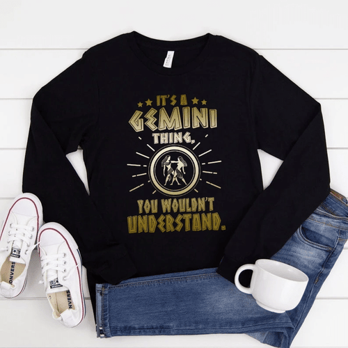 Gemini Shirt, Gemini Zodiac, It's A Gemini Thing You Wouldn't Understand Long Sleeve - Spreadstores