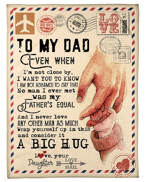 Gift For Father's Day, To My Dad Blanket Even When I'm Not Close By, I Want You To Know Hands Letter Fleece Blanket - Spreadstores