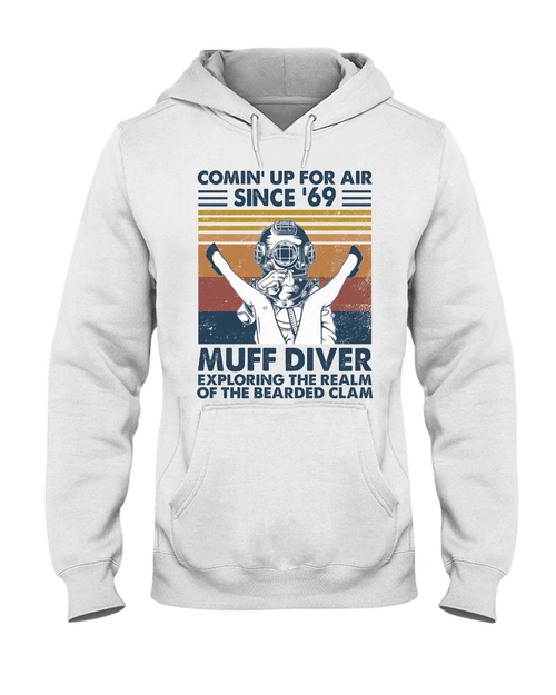 Funny Shirt, Comin' Up For Air Since 69 Muff Diver Exploring The Realm Hoodies - Spreadstores