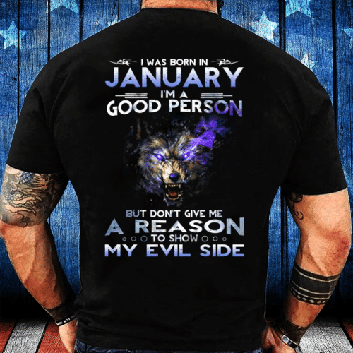 I Was Born In January I'm A Good Person But Don't Give Me A Reason T-Shirt - Spreadstores