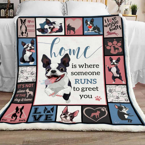 Home Is Where Someone Runs To Greet You, Boston Terrier Go, Cute Dog Sherpa Blanket - Spreadstores