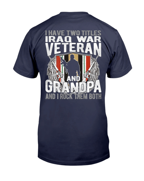 I Have Two Titles Iraq Veteran And Grandpa Proud Papa Gifts T-Shirt - Spreadstores