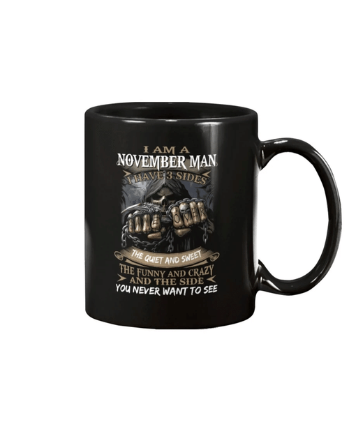 I Am An November Man I Have 3 Sides The Quiet And Sweet Mug - Spreadstores