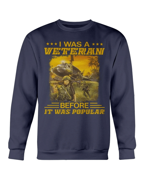 I Was A Veteran Before It Was Popular Sweatshirt - Spreadstores