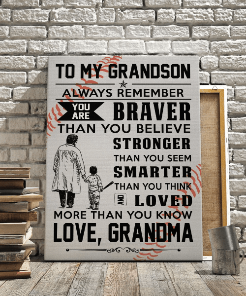 Grandson Canvas To My Baseball Grandson Always Remember You Are Braver Than You Believe Gift From Grandma Canvas - Spreadstores