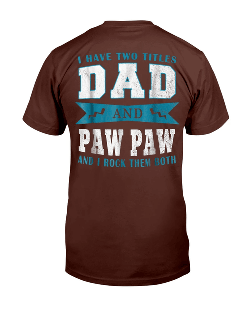 Grandpa Gift I Have Two Titles Dad Paw Paw Father T-Shirt - Spreadstores