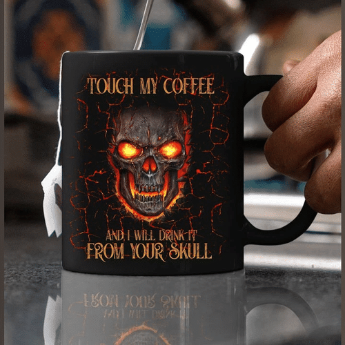 Halloween Gift, Touch My Coffee And I Will Drink It From Your Skull Mug - Spreadstores