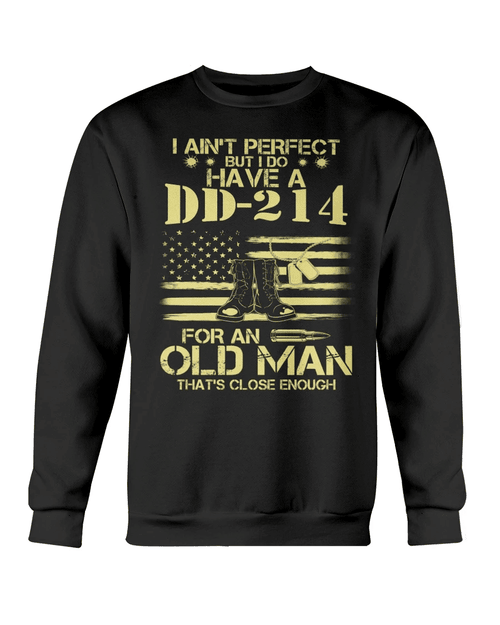 I Do Have A DD-214 For An Old Man That's Close Enough Sweatshirt - Spreadstores