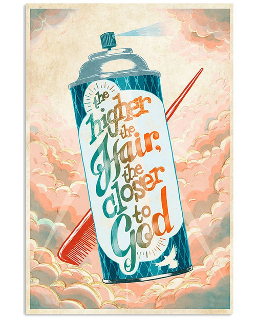Hairstylist Home Decoration Wall Art, The Higher The Hair The Closer To God Canvas - Spreadstores