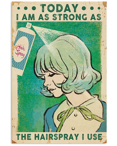 Hairstylist Wall Art Canvas Today I Am As Strong As The Hairspray I Use Beauty Salon Matte Canvas - Spreadstores
