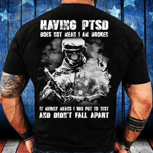 Having PTSD Does Not Mean I Am Broken T-Shirt - Spreadstores