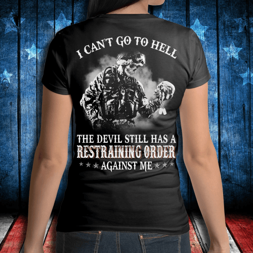 I Can't Go To Hell The Devil Still Has A Restraining Order Against Me Ladies T-Shirt - Spreadstores