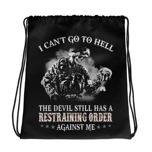 I Can't Go To Hell The Devil Still Has A Restraining Order Against Me Drawstring Bag - Spreadstores