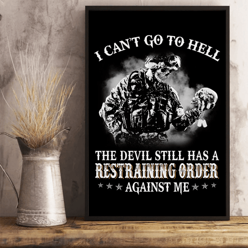 I Can't Go To Hell The Devil Still Has A Restraining Order Against Me 24x36 Poster - Spreadstores