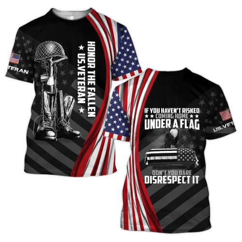 If You Haven't Risked Coming Home Under A Flag Honor The Fallen Veteran 3D Shirt All Over Printed Shirts - Spreadstores