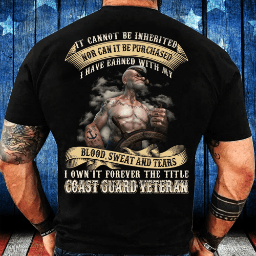 It Cannot Be Inherited Nor Can It Be Purchased Coast Guard Veteran T-Shirt - Spreadstores