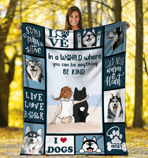 In A World Where You Can Be Anything Be Kind Siberian Husky Dog Fleece Blanket - Spreadstores
