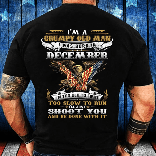I'm A Grumpy Old Man I Was Born in December Eagle Flag T-Shirt - Spreadstores