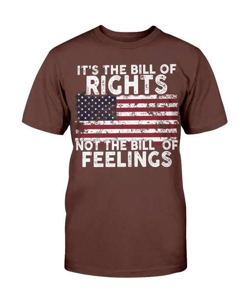 It's The Bill Of Rights Not The Bill Of Feelings T-Shirt - Spreadstores