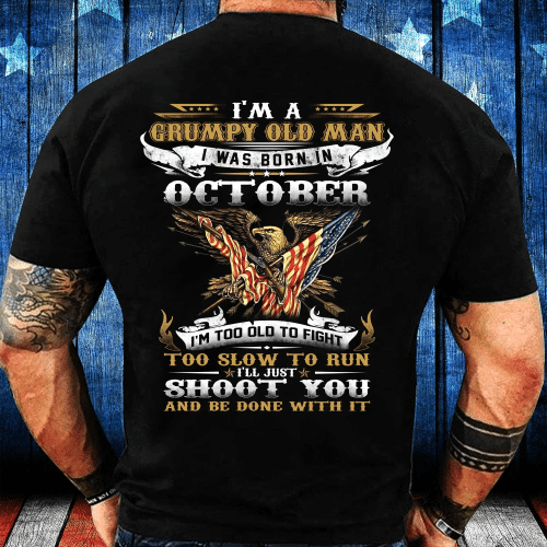 I'm A Grumpy Old Man I Was Born In October Eagle Flag T-shirt - Spreadstores