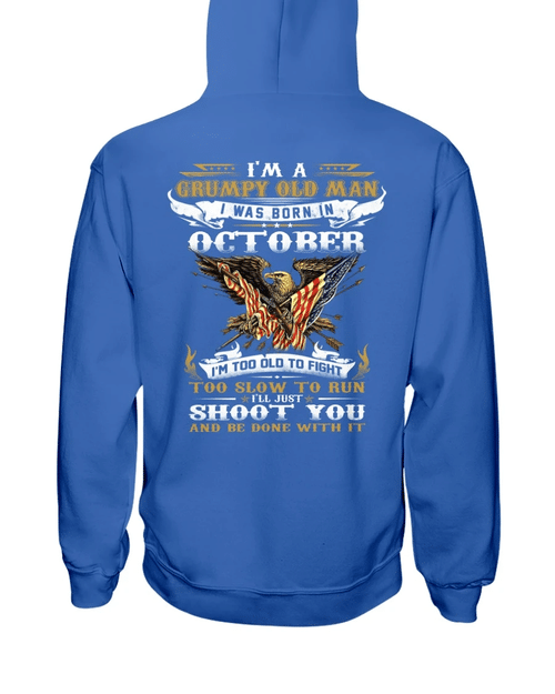 I'm A Grumpy Old Veteran I Was Born In October I'm Too Old To Fight Veteran Hoodie, Veteran Sweatshirts - Spreadstores