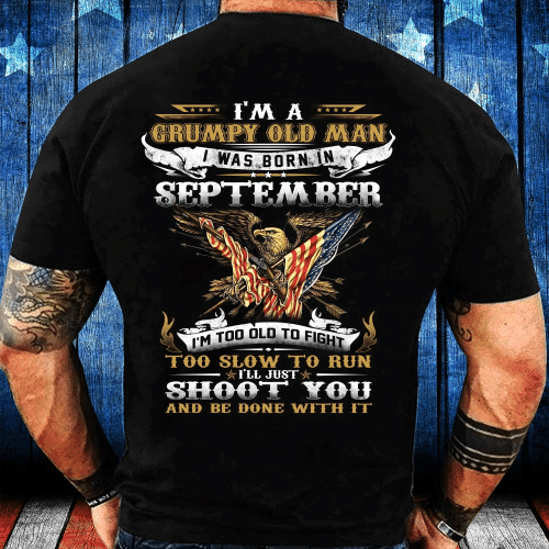 I'm A Grumpy Old Man I Was Born in September Eagle Flag T-Shirt - Spreadstores