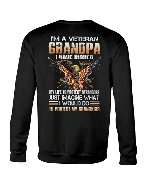 I'm A Veteran Grandpa I Would Do To Protect My Grandkids Crewneck Sweatshirt - Spreadstores
