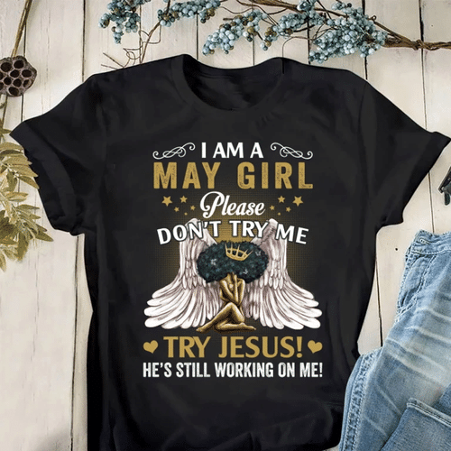 May Birthday Shirt, Black African Queen Gift, I Am A May Girl Please Don’t Try Me, Try Jesus T-Shirt - Spreadstores