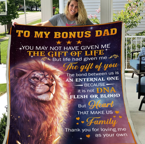 Lion Bonus Dad Blanket, To My Bonus Dad You May Not Have Given Me The Gift Of Life Fleece Blanket, Gift For Father's Day - Spreadstores