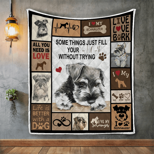 Some Things Just Fill Your Heart Without Trying Schnauzer Dog I Love My Dog Quilt Blanket - Spreadstores